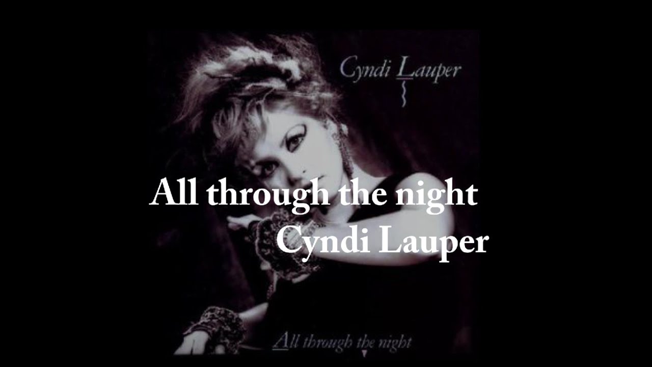歌詞・和訳]All through the night_ Cyndi Lauper - K3Rの洋楽名曲歌詞